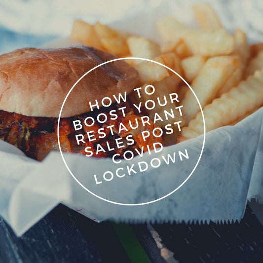 5 things to boost your restaurant sales after a COVID lockdown