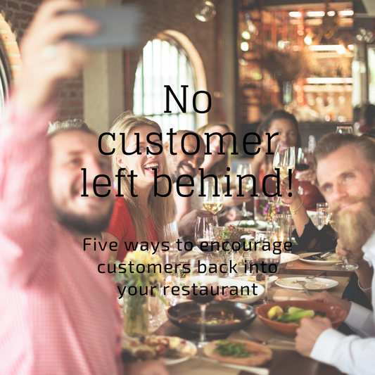 No customer left behind! Five ways to encourage customers back into your restaurant